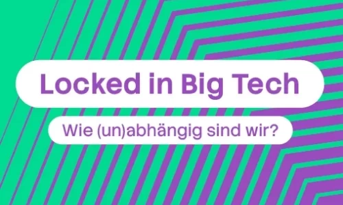 &laquo;Locked in Big Tech&raquo; &ndash; Wie (un)abh&auml;ngig sind wir?